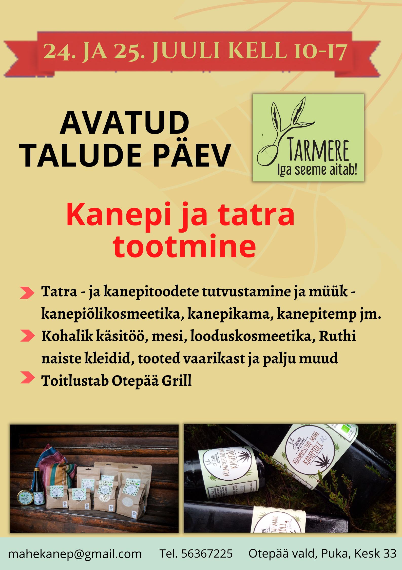 Tere, Kõigile Heameel on meil teada anda,et ka meie osalema Avatud Talude päeval. Tule vaata kuidas kasvab kanepi, tatra ja kinoa mini põld Tarmere kanepi ja to